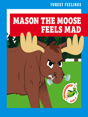 cover image of Mason the Moose Feels Mad
